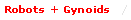 Robots + Gynoids